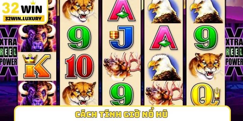 cách tính giờ nổ hũ