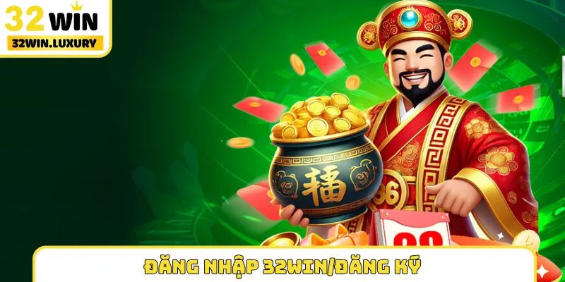 đăng nhập 32WIN/đăng ký