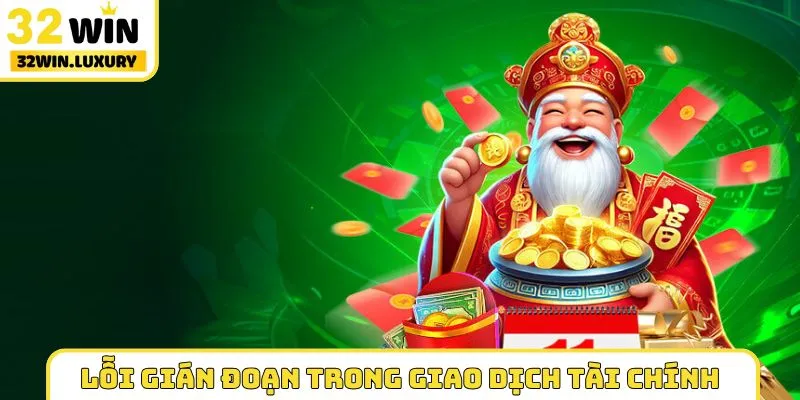 Lỗi gián đoạn trong giao dịch tài chính