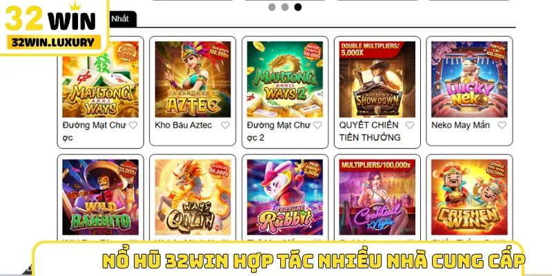 Nổ hũ 32WIN hợp tác nhiều nhà cung cấp chất lượng