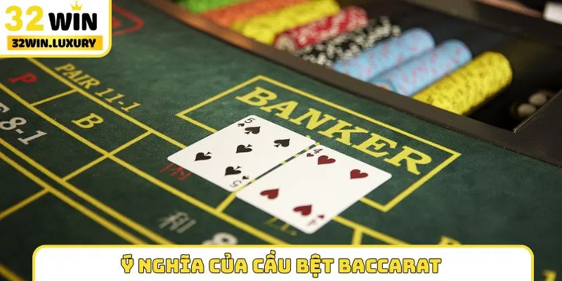 Ý nghĩa của cầu bệt Baccarat